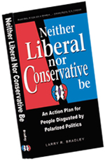 Neither Liberal Nor Conservative Be